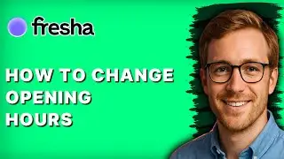 How to Change Opening Hours on Fresha [2026 Full Guide]
