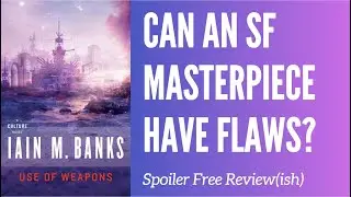 Use of Weapons by Iain M Banks Review(ish)