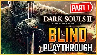 Dark Souls 2 [Blind Playthrough]: Part 1 | My Thoughts on Dark Souls 2