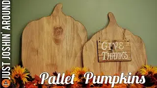 DIY Pallet Pumpkins // Rustic Fall Decorations // Just Joshin' Around