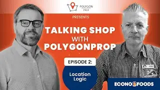 Talking Shop with PolygonProp and Econofoods - Location logic