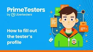 How to Fill Out the Tester&rsquo;s Profile