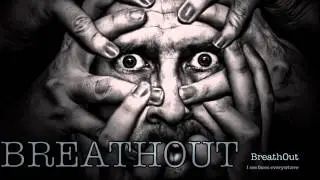 BreathOut - I see faces everywhere