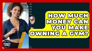 How Much Money Can You Make Owning A Gym? - Sports Jobs