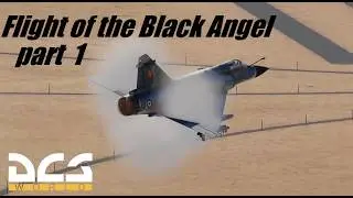 M2000c Mirage DCS Flight of the Black Angel Part 1