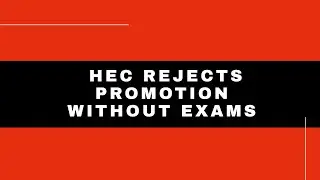 HEC Exams /Promotion Policy due to corona
