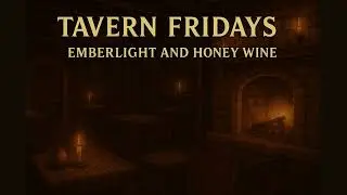 Tavern Fridays: Emberlight and Honey Wine