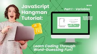 JavaScript Hangman Game Tutorial - Part 1: Variables
