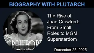 The Rise of Joan Crawford: From Small Roles to MGM Superstardom | Biography With Plutarch