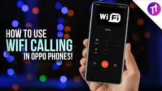 ШАГ ЗА ШАГОМ &mdash; как использовать VoWiFi на телефонах Oppo, как использовать звонки по WiFi на любых телефонах Oppo, VoWiFi