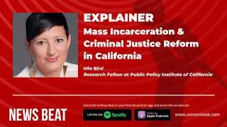 Mass Incarceration & Criminal Justice Reform in California