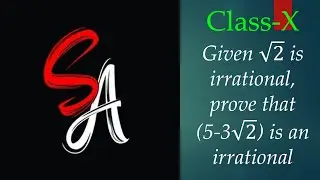 Given root 2 is irrational, prove that 5 3 root2 is an irrational