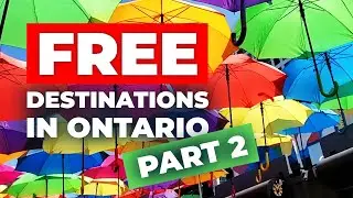 FREE & COOL PLACES TO VISIT IN ONTARIO, 13 AMAZING SPOTS! Part 2