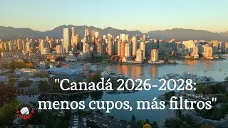 Canad&aacute; NO CIERRA las puertas, plan migratorio 2026-2027. Ent&eacute;rate antes que nadie