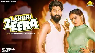 Lahori Jeera (Officia Video) Mahima Singh | Ritik Verma | Mahi Panchal | New Haryanvi Song 2025