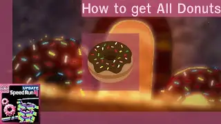 How to get All Donuts | Speed Run 4 [Donut Event]