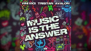 Avalon & Tristan & Vini Vici   - Music is the Answer