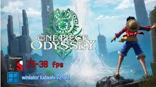 🎮 One Piece Odyssey on Android?! | Snapdragon 7 Gen 3 Winlator Test ⚡️🔥 | Full Performance Review
