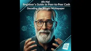 Beginner's Guide to Peer-to-Peer Cash: Decoding the Bitcoin Whitepaper