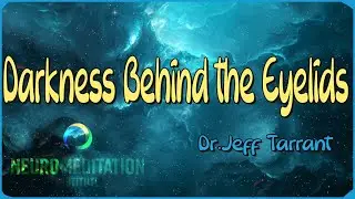 Darkness Behind the Eyelids: Quiet Mind NeuroMeditation
