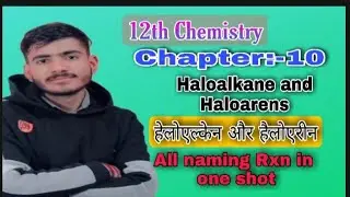 Most Important Name Reactions Chemistry Class 12 | All Board Exam 2022 |  Haloalkane and Haloarens