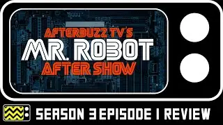 Mr. Robot Season 3 Episode 1 Review & Reaction | AfterBuzz TV