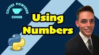 Python Tutorial - Using Numbers