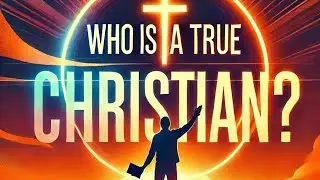 Who is a Christian || 4 deep truth about a Christian