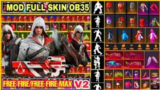 MOD SKIN FF OB35 MOD FULL TẤT CẢ SKIN S&Uacute;NG _ H&Agrave;NH ĐỘNG _ QUẦN &Aacute;O _ SKIN XE_TRỢ THỦ V2 UPDATE
