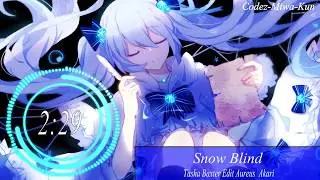 [Nightcore] Au5 - Snowblind feat Tasha Baxter Edit Aureus  Akari