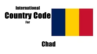 Chad Country Dialer Code | ISD Code of Chad | Telephone Area Code in Chad