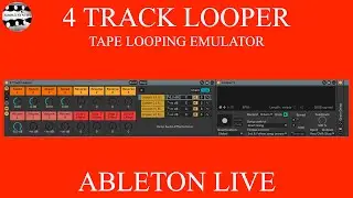 Ableton Live 12 - Four Track Looper: Tape Loop Emulator