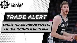 Spurs Trade Jakob Poeltl to Raptors for Khem Birch and Future Draft Picks