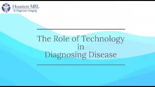 The Role of Technology in Diagnosing Disease