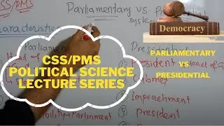Parliamentary vs Presidential Form of Government || Which Form Suits Pakistan || Political Science