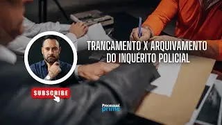 Diferença entre trancamento X arquivamento do IP