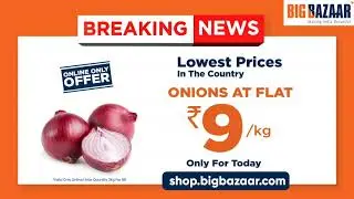 Big Bazaar Online Offer | Onions at Flat Rs 9/Kg Only