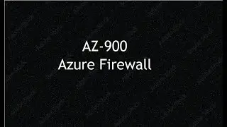 Azure Firewall Explained 🔥 | AZ-900 Exam Preparation | Microsoft Azure Security