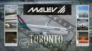 [4K] MALEV &bull; YYZ-BUD | B767-300ER | REAL FLIGHT SIMULATOR