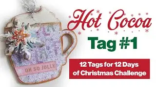 12 Tags for 12 Days of Christmas - Hot Cocoa Christmas Tag #1