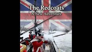 REDCOATS: A NEW ADVENTURE | Pirates on Deck