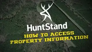 How To Access Property Information In HuntStand [Tutorial Video #6]