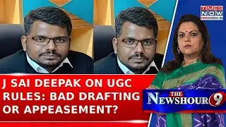 J Sai Deepak On SC Staying UGC Rules: Bad Drafting Or Appeasement Behind New Regulations?
