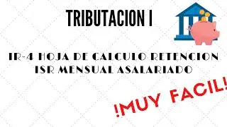 TRIBUTACION I - HOJA DE CALCULO RETENCI&Oacute;N ISR MENSUAL ASALARIADOS (IR-4)