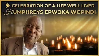 Celebration of a life well lived of HUMPHREYS EPWOKA WOPINDI
