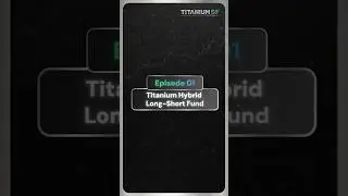 Titanium Hybrid Long&ndash;Short Fund | Inside the Titanium SIF | Explained in 60 Seconds