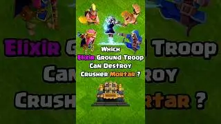 Crusher Mortar VS Elixir Ground Troop ✓ Clash of Clans