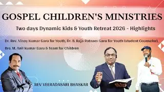 Two Days Dynamic Kids & Youth Retreat - 2026 // Highlights // GOSPEL CHILDREN'S MINISTRIES - GCM //