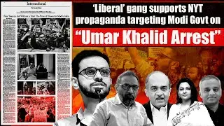 &lsquo;Liberal&rsquo; gang supports NYT propaganda targeting Modi Govt on &ldquo;Umar Khalid Arrest&rdquo; | The Pamphlet