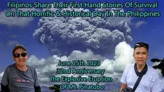MT PINATUBO 32ND ANNIVERSARY - FIRST HAND STORIES OF SURVIVAL TOLD BY FILIPINOS ON THAT HORRIFIC DAY